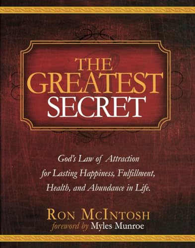 Stock image for The Greatest Secret: God's Law of Attraction for Lasting, Happiness, Fulfillment, Health, and Abundance in Life for sale by Dream Books Co.