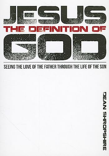 Beispielbild fr Jesus the Definition of God: Seeing the Love of the Father Through the Life of the Son zum Verkauf von Revaluation Books