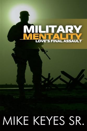 Beispielbild fr Military Mentality: Love`s Final Assault zum Verkauf von Buchpark