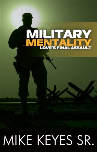 Stock image for Military Mentality: Loves Final Assault for sale by ThriftBooks-Dallas