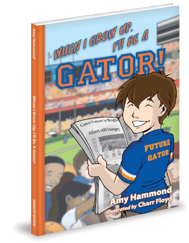 Beispielbild fr When I Grow Up, I'll Be A Gator! zum Verkauf von Front Cover Books
