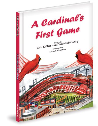 A Cardinal's First Game (9781936319343) by Erin Callier; Daniel McCarthy