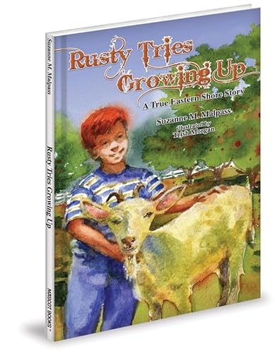 9781936319657: Rusty Tries Growing Up: A True Eastern Shore Story