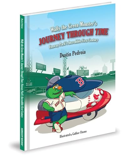 9781936319831: Wally the Green Monster's Journey Through Time: Fenway Parks Incredible First Century