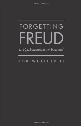 Imagen de archivo de Forgetting Freud: Is Psychoanalysis in Retreat? a la venta por suffolkbooks