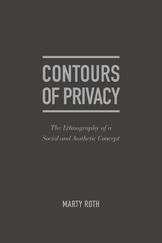 Stock image for Contours of Privacy: The Ethnography of a Social and Aesthetic Concept for sale by Books From California