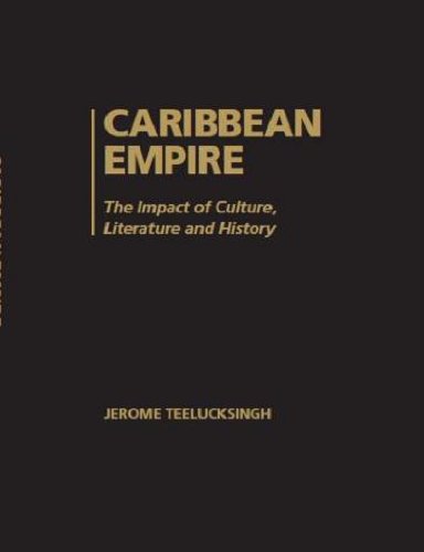 Imagen de archivo de Caribbean Empire: The Impact of Culture, Literature and History a la venta por suffolkbooks