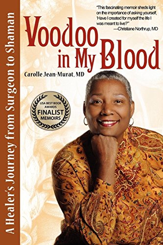 Stock image for Voodoo in My Blood--A Healer's Journey from Surgeon to Shaman for sale by Better World Books: West