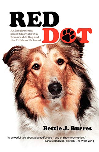 Beispielbild fr Red Dot: An Inspirational Short Story about a Remarkable Dog and the Children He Loved zum Verkauf von Ria Christie Collections