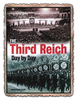 Imagen de archivo de The Third Reich Day by Day by Christopher Ailsby a la venta por WorldofBooks