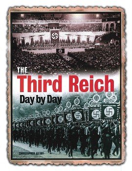 Stock image for The Third Reich Day by Day by Christopher Ailsby for sale by WorldofBooks