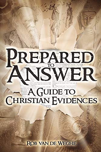 Beispielbild fr Prepared to Answer: A Guide to Christian Evidences zum Verkauf von Goodwill Books