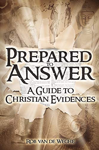 Imagen de archivo de Prepared to Answer: A Guide to Christian Evidences a la venta por Goodwill Books