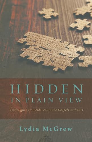 Beispielbild fr Hidden in Plain View : Undesigned Coincidences in the Gospels and Acts zum Verkauf von Better World Books