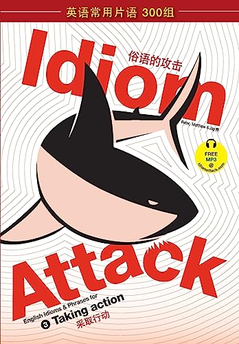 Beispielbild fr Idiom Attack Vol. 3 - English Idioms & Phrases for Taking Action (Sim. Chinese) :  3 -  zum Verkauf von Buchpark