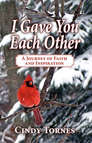 Stock image for I Gave You Each Other: A Journey of Faith and Inspiration for sale by SecondSale