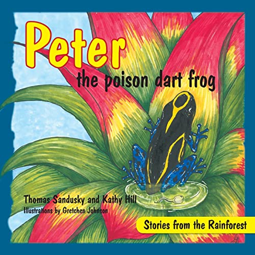 Imagen de archivo de Peter the poison dart frog, Stories of the Rainforest a la venta por ThriftBooks-Atlanta