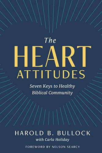 Stock image for The Heart Attitudes: Seven Keys to Healthy Biblical Community for sale by GoodwillNI