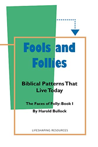 Stock image for Fools and Follies: Biblical Patterns That Live Today (The Faces of Folly) for sale by BooksRun