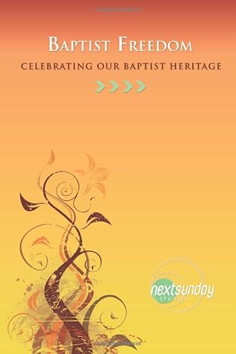 Beispielbild fr Baptist Freedom: Celebrating Our Baptist Heritage zum Verkauf von Revaluation Books