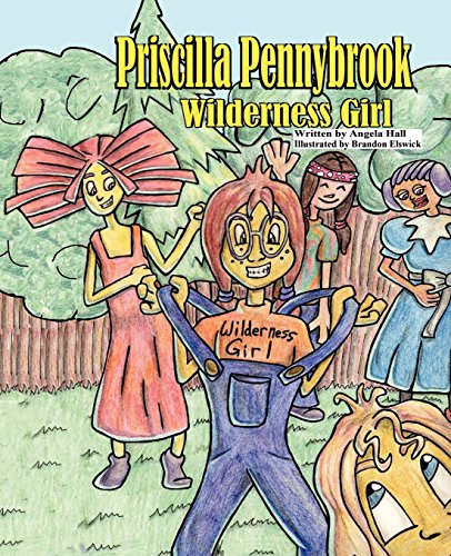 Priscilla Pennybrook: Wilderness Girl (9781936352661) by Hall, Angela