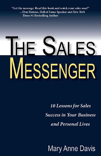 Beispielbild fr The Sales Messenger: 10 Lessons for Sales Success in Your Business and Personal Lives zum Verkauf von Wonder Book