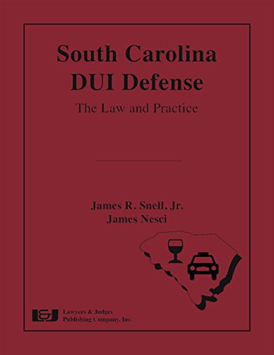 9781936360536: South Carolina DUI Defense: The Law and Practice