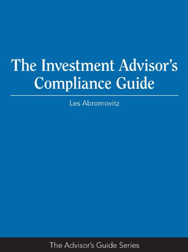 9781936362837: The Investment Advisor's Compliance Guide (Advisor's Guide)