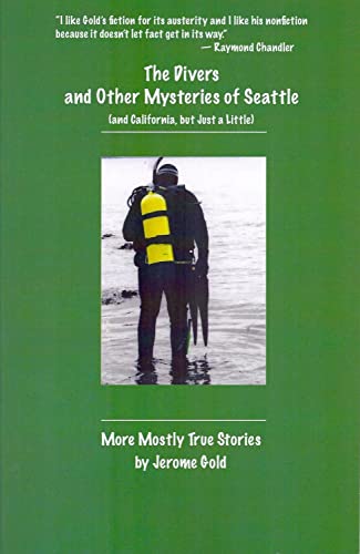 9781936364077: The Divers and Other Mysteries of Seattle (and California, but just a little): More Mostly True Stories