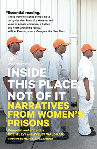 9781936365500: Inside This Place, Not Of It: Narratives from Women's Prisons