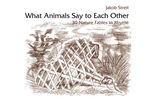 Beispielbild fr What Animals Say to Each Other: 30 Nature Fables in Rhyme zum Verkauf von Revaluation Books