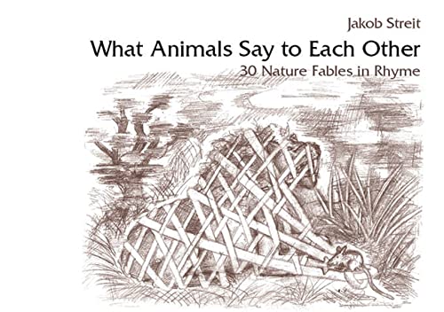 Stock image for What Animals Say to Each Other: 30 Nature Fables in Rhyme for sale by Goodwill Southern California