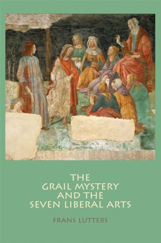 9781936367658: The Grail Mystery and the Seven Liberal Arts