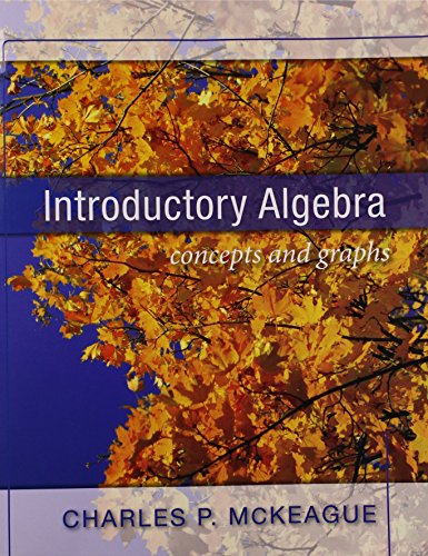Introductory Algebra Concepts and Graphs (9781936368020) by Charles P McKeague