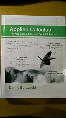 Imagen de archivo de Applied Calculus for Business, Life and Social Sciences Denny Burzynski a la venta por BooksRun