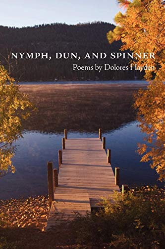 Nymph, Dun, and Spinner (9781936370061) by Hayden, Dolores