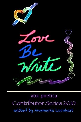 9781936373123: Love Be Write