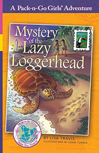 9781936376278: Mystery of the Lazy Loggerhead: Brazil 2: 7 (Pack-n-Go Girls Adventures)