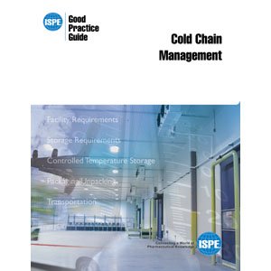 ISPE Good Practice Guide: Cold Chain Management (9781936379064) by ISPE