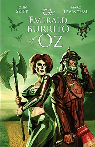 The Emerald Burrito of Oz (9781936383122) by John Skipp; Marc Levinthal