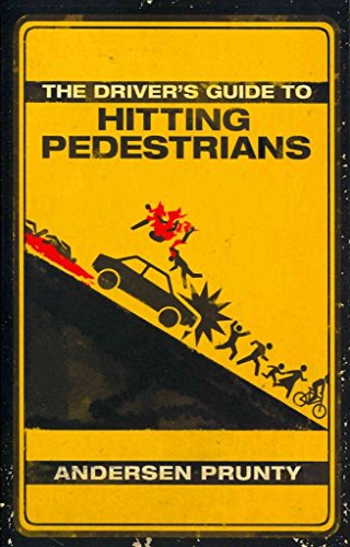 Beispielbild fr The Driver's Guide to Hitting Pedestrians [Paperback] Prunty, Andersen zum Verkauf von RareCollectibleSignedBooks