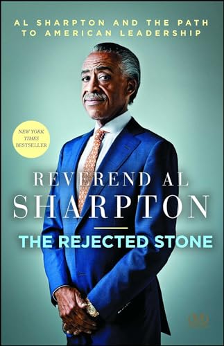 Stock image for The Rejected Stone : Al Sharpton and the Path to American Leadership for sale by Better World Books