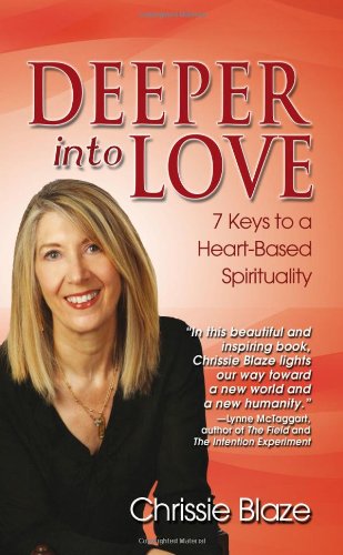 Stock image for Deeper Into Love: 7 Keys to a Heart-Based Spirituality for sale by SecondSale