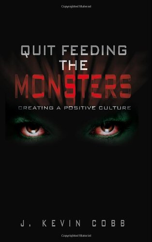 Imagen de archivo de Quit Feeding the Monsters: Creating a Positive Culture a la venta por ThriftBooks-Dallas