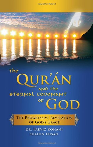 Beispielbild fr The Qur'an and the Eternal Covenant of God - The Progressive Revelation of God's Grace zum Verkauf von Books From California
