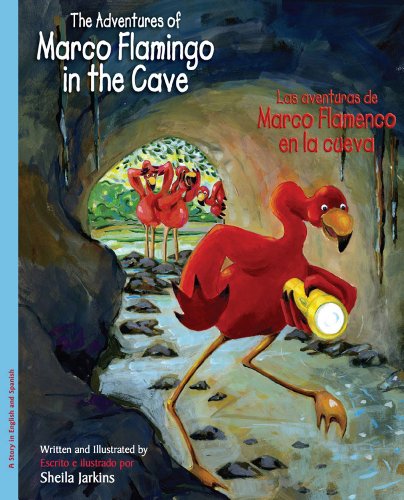 Beispielbild fr The Adventures of Marxco Flamingo in the Cave / Los aventuras de Marco Flamenco en la Cueva zum Verkauf von Better World Books