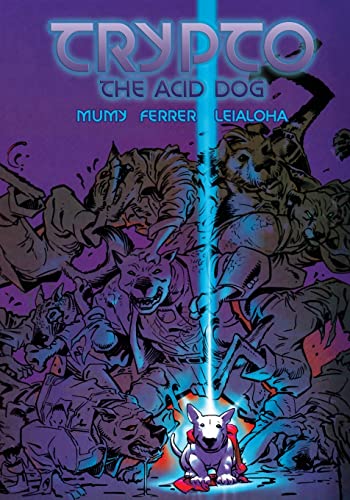 Trypto the Acid Dog (9781936404315) by Mumy, Bill; Ferrer, Miguel
