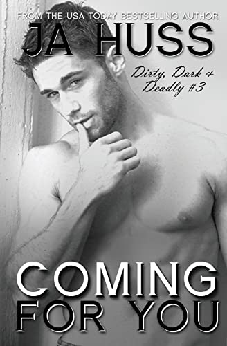 Beispielbild fr Coming For You: Dirty, Dark, and Deadly Book Three zum Verkauf von ThriftBooks-Dallas