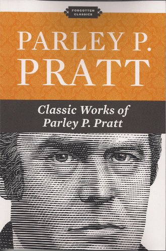 Beispielbild fr Classic works of Parley P. Pratt zum Verkauf von The Book Garden