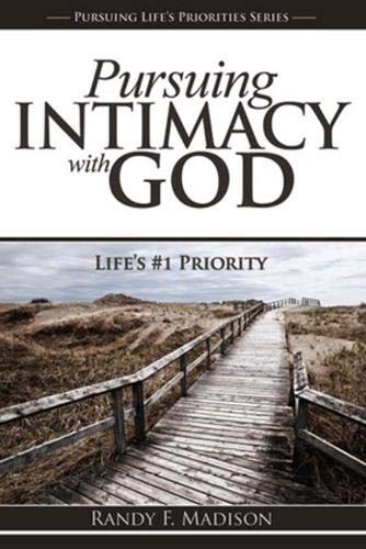 Imagen de archivo de Pursuing Intimacy with God: Life's #1 Priority a la venta por ThriftBooks-Dallas